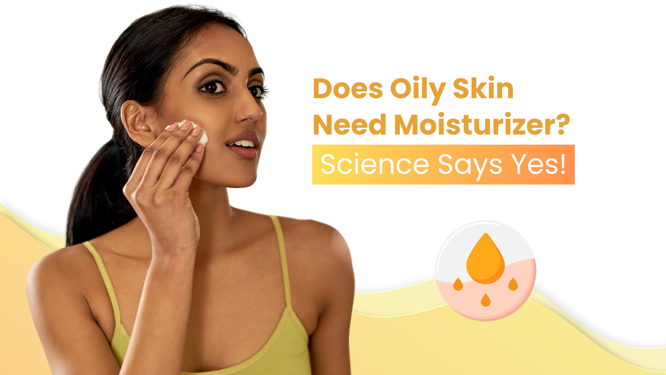 Discover why moisturizing oily skin is essential—learn the hidden benefits, best ingredients, and expert tips for a balanced, shine-free complexion.
