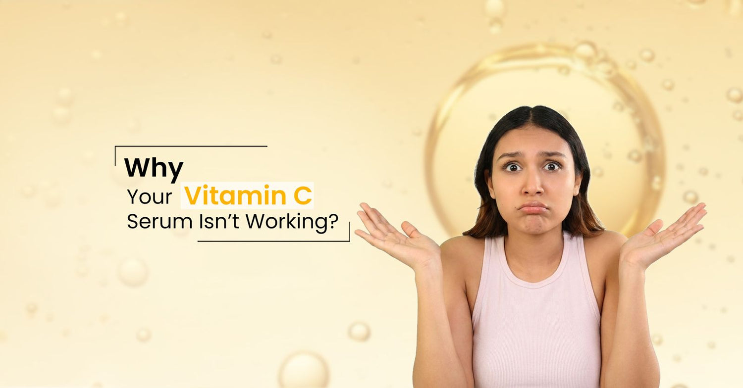 Vitamin C serum not working expert skincare tips for brighter glowing skin