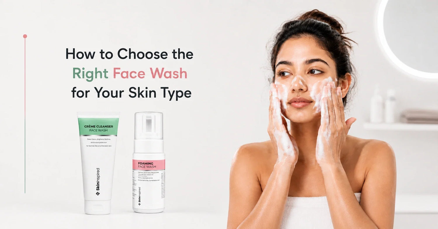 Young Indian woman cleansing her face with foam beside SkinInspired Crème Cleanser and Foaming Face Wash, with the headline “How to Choose the Right Face Wash for Your Skin Type.”