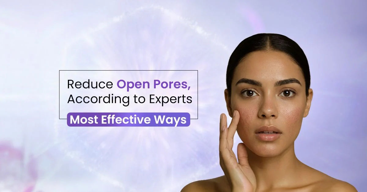 Expert guide on how to reduce open pores with effective skincare ingredients, treatments, and pore-minimizing tips.