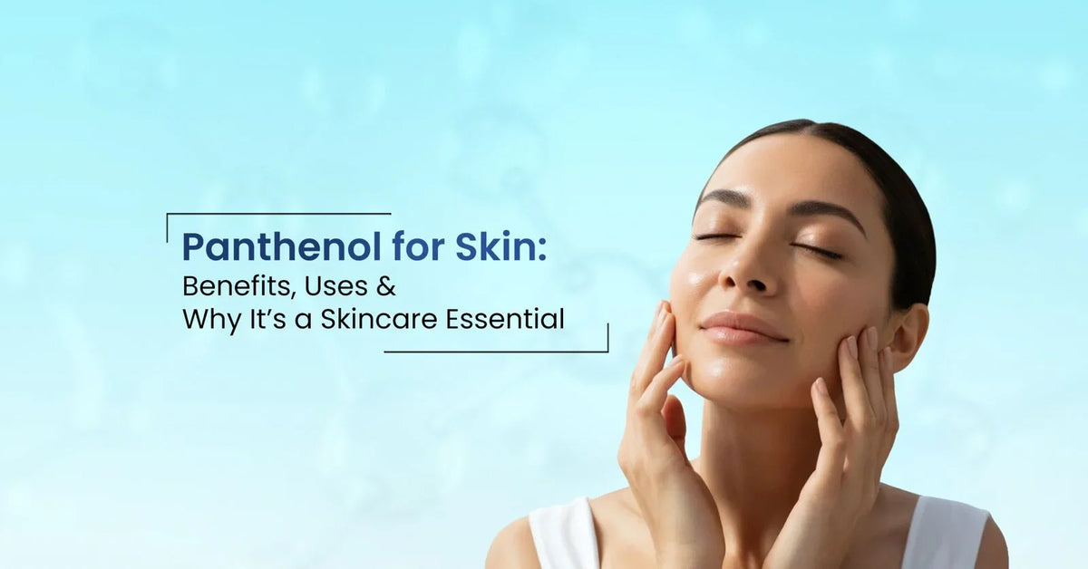 How panthenol benefits skin with deep hydration, soothing care, and barrier repair. Learn its uses and why it’s /.a must-have ingredient for healthy skin.