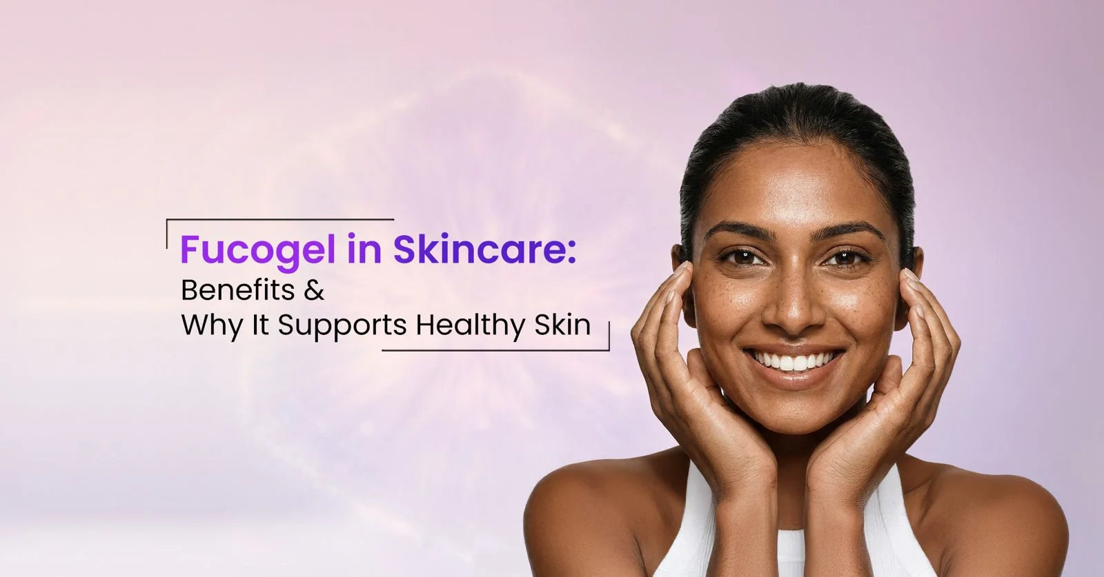 Discover Fucogel uses and benefits for healthy skin and how this powerful ingredient boosts hydration, soothes irritation, and improves skin texture.