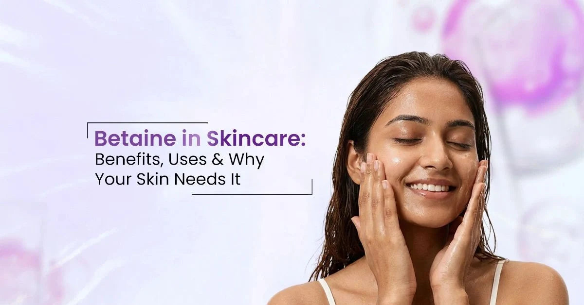 What is betain and how betaine deeply hydrates, soothes irritation, and strengthens the skin barrier for soft, balanced, healthy-looking skin.