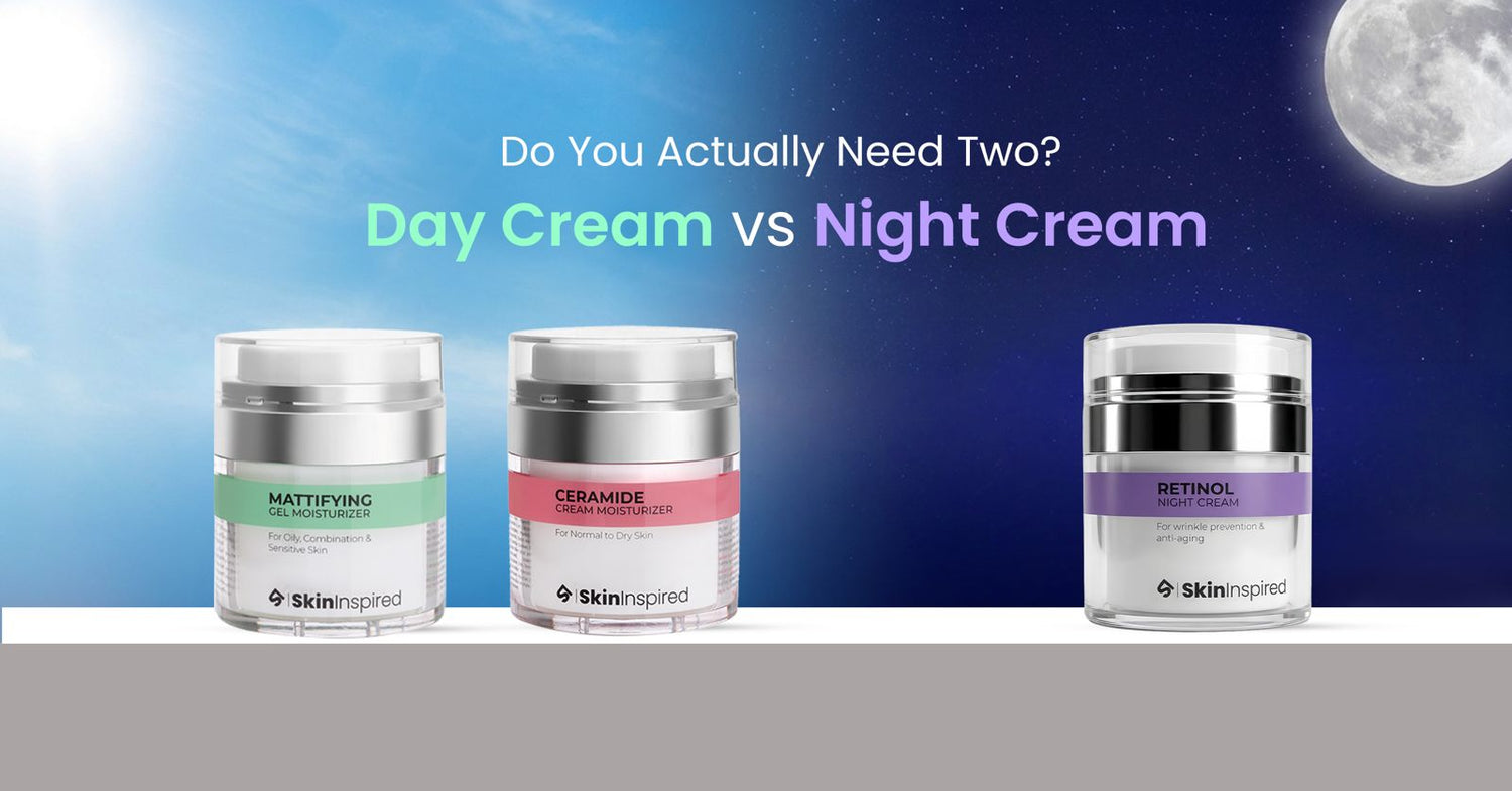 Day and Night Cream Key Differences & Which One You Need