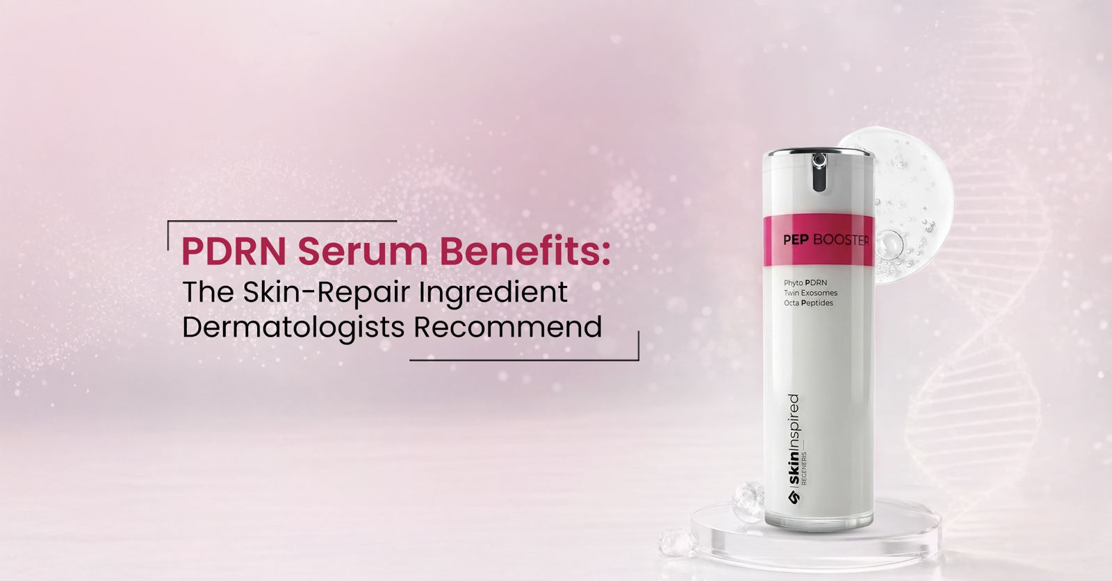 Close-up of glowing repaired skin with PDRN serum | what is PDRN and its powerful skin healing benefits