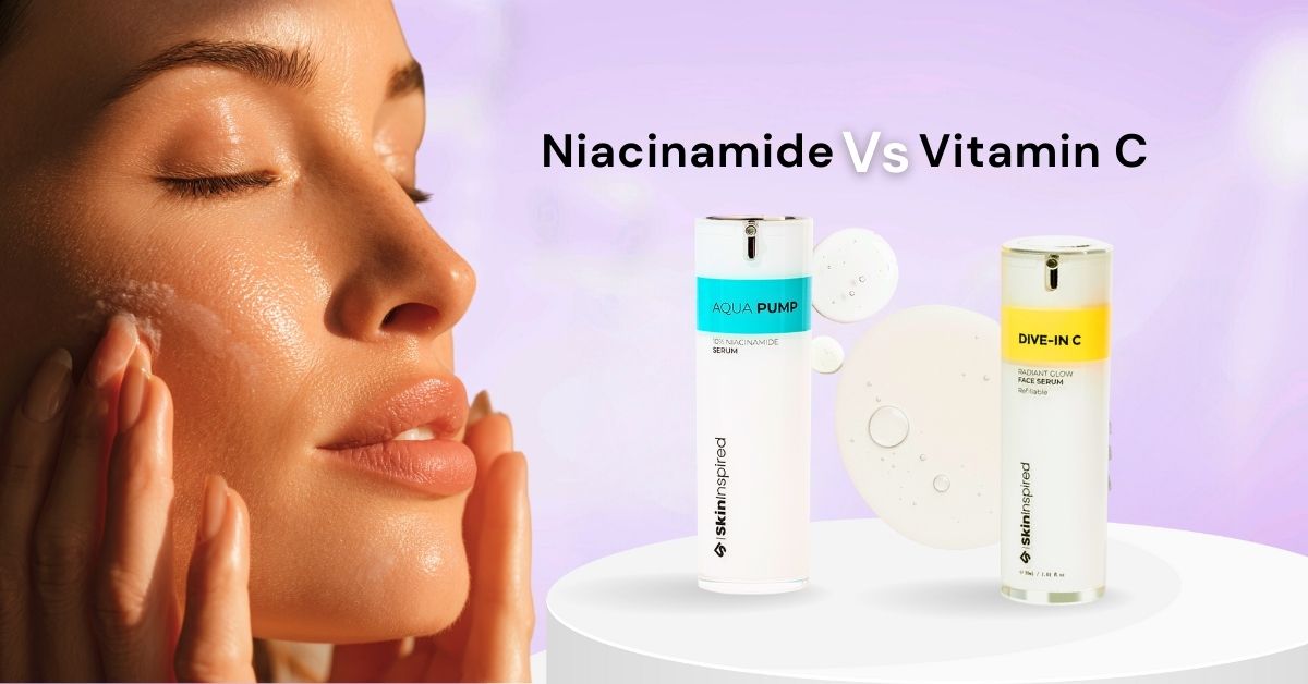 Niacinamide vs Vitamin C Benefits, Differences & Which One to Use
